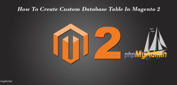 How to Create Custom Database Table in Magento 2
